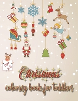 Christmas Coloring Book for Toddlers - Ages 3-6: 55 coloring pages about winter holiday season with Santa, snowman, christmas tree and many more B08J5CQ5CM Book Cover