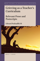 Grieving as a Teacher's Curriculum: Relevant Prose and Postscripts 9004422498 Book Cover