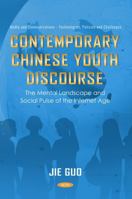 Contemporary Chinese Youth Discourse: The Mental Landscape and Social Pulse of the Internet Age (Media and Communications - Technologies, Policies and Challenges) B0G3PKJBXK Book Cover