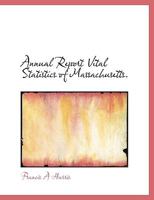Annual Report Vital Statistics of Massachusetts 1140162438 Book Cover