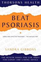Beat Psoriasis: Simple and Effective Treatment--The Natural Way (Thorsons Health) 0722533578 Book Cover
