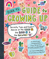 Bunk 9's Guide to Growing Up: Secrets, Tips, and Expert Advice on the Good, the Bad, and the Awkward 0761193596 Book Cover
