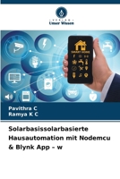 Solarbasissolarbasierte Hausautomation mit Nodemcu & Blynk App - w 6207267494 Book Cover