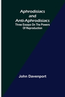 Aphrodisiacs And Anti-aphrodisiacs 9355399111 Book Cover