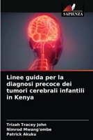 Linee guida per la diagnosi precoce dei tumori cerebrali infantili in Kenya 6203683248 Book Cover