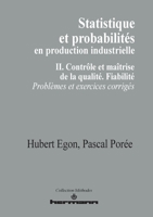 Statistique et probabilités. Tome II: Contrôle et maîtrise de la qualité : fiabilité Problèmes et exercices corrigés (HR.METHODES) 2705664556 Book Cover