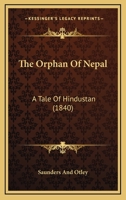 The Orphan Of Nepal: A Tale Of Hindustan 1167210182 Book Cover