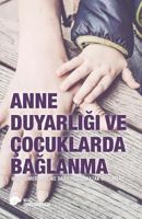 Anne Duyarlığı ve Çocuklarda Bağlanma 6059389090 Book Cover