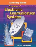 Principles Of Electronic Communication Systems, Lab Manual with CD-ROM 0078281334 Book Cover