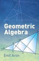 Geometric Algebra (Wiley Classics Library) 0486801551 Book Cover