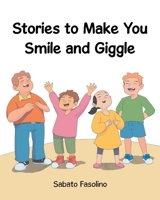 Stories to Make You Smile and Giggle B0GTC3GQ32 Book Cover