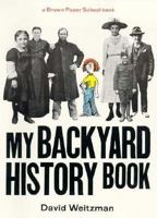 My Backyard History Book 0316929018 Book Cover