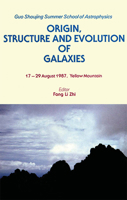 Origin, Structure and Evolution of Galaxies: 17-29 August 1987, Yellow Mountain (Guo Shoujing Summer School of Astrophysics) 9971505215 Book Cover