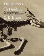 The Hunters or the Hunted?: An Introduction to African Cave Taphonomy 0226070905 Book Cover