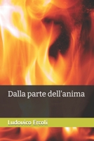 Dalla parte dell'anima (Italian Edition) B0GFLG1W45 Book Cover