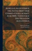 Aurelius Augustinus: Die Festschrift Der Görres-Gesellschaft Zum 1500. Todestage Des Heiligen Augustinus (German Edition) 1025506308 Book Cover