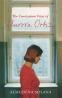 The Curriculum Vitae of Aurora Ortiz 1843430967 Book Cover
