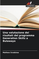 Una valutazione dei risultati del programma Generation Skillz a Bulawayo (Italian Edition) 6208257689 Book Cover