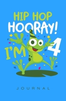 Hip Hop Hooray I'm 4 Birthday Journal 1707996970 Book Cover