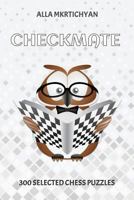 Checkmate: 300 Selected Chess Puzzles 1985308207 Book Cover