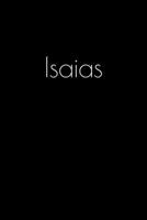 Isaias: Notebook / Journal / Diary - 6 x 9 inches (15,24 x 22,86 cm), 150 pages. Personalized for Isaias. 1693889293 Book Cover