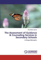 The Assessment of Guidance & Counseling Services in Secondary Schools 6200303088 Book Cover
