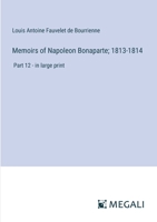 Memoirs of Napoleon - Volume 12 9357094555 Book Cover