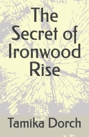 The Secret of Ironwood Rise (The Fallout (Book 2)) B0GS4ZSP8M Book Cover