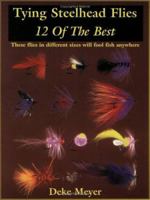 Tying Steelhead Flies: 12 of the Best 1571882626 Book Cover