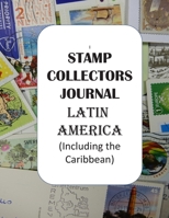 Stamp Collectors Journal: Latin America (including the Caribbean) 1678432458 Book Cover