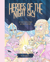 Heroes of the Night Sky: The Greek Myths Behind the Constellations 1908714328 Book Cover