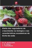Efeito dos reguladores de crescimento na biologia e nas características econômicas do bicho-da-seda (Portuguese Edition) 6208562457 Book Cover