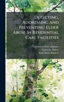 Detecting, Addressing and Preventing Elder Abuse In Residential Care Facilities 102508277X Book Cover