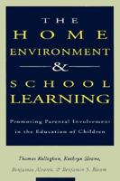 The Home Environment and School Learning: Promoting Parental Involvement in the Education of Children (Jossey Bass Education Series) 1555425887 Book Cover