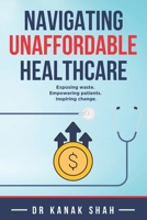 Navigating Unaffordable Healthcare B0FT3WSB7J Book Cover