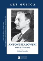 Antoni Szalowski: Person and Work 3631639953 Book Cover