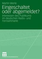 Eingeschaltet Oder Abgemeldet?: Interessen Des Publikums Im Deutschen Radio- Und Fernsehmarkt 3531157922 Book Cover