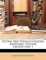 System der vergleichenden Anatomie, Zweiter Theil. Erste Abtheilung 1146904649 Book Cover