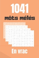 1041 môts-mêlés en vrac: Découvrez de nouveaux mots | Adulte | idée Cadeau (French Edition) B087SN7464 Book Cover