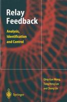 Relay Feedback: Analysis, Identification and Control 1447111176 Book Cover