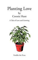 Planting Love: A Tale of Love and Growing 1466909676 Book Cover