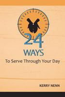 24 Ways to Serve Through Your Day 1544168500 Book Cover