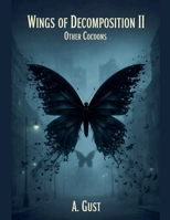 Wings of Decomposition II: Other Cocoons B0GWGT2Q3Y Book Cover