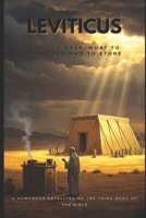 Leviticus: What to Wear, What to Burn, and Who to Stone (The Retold Bible Series) B0F55YBQ9W Book Cover