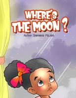 WHERE'S THE MOON? B085DRSX1Y Book Cover