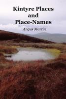 Kintyre Places and Place-Names 184530134X Book Cover