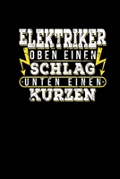 Elektriker Oben Einen Schlag Unten Einen Kurzen: Notizbuch a5 kariert Elektroniker Elektrotechnik Wortspiel Ingenieur Witz Elektrizität Strom (German Edition) 1698271433 Book Cover