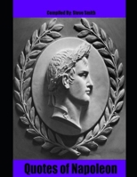 Quotes of Napoleon B086FRR8R5 Book Cover