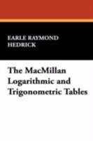 The MacMillan Logarithmic and Trigonometric Tables 1434460940 Book Cover