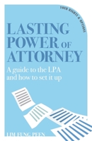 Lasting Power of Attorney: A Guide to the LPA and How to Set It Up 9814828564 Book Cover